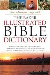 Book cover of The Baker Illustrated Bible Dictionary by Longman, Tremper,III