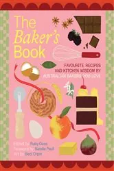 Book cover of The Baker's Book | Favourite recipes and kitchen wisdom by Australian bakers you love by Ruby Goss