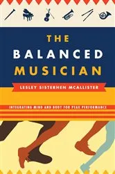 Book cover of The Balanced Musician by Lesley Sisterhen McAllister