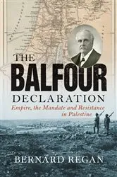 Book cover of The Balfour Declaration by Bernard Regan