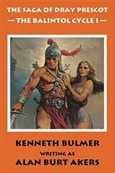 Book cover of The Balintol Cycle I by Alan Burt Akers