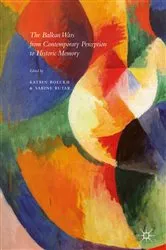 Book cover of The Balkan Wars from Contemporary Perception to Historic Memory by Katrin Boeckh