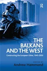 Book cover of The Balkans and the West by Andrew Hammond
