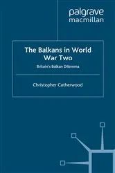 Book cover of The Balkans in World War Two by C. Catherwood