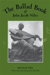 Book cover of The Ballad Book of John Jacob Niles by John Jacob Niles
