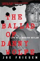 Book cover of The Ballad of Danny Wolfe by Joe Friesen
