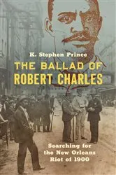 Book cover of The Ballad of Robert Charles by K. Stephen Prince