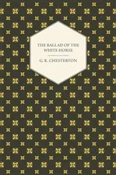 Book cover of The Ballad of the White Horse by G. K. Chesterton