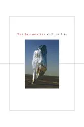 Book cover of The Balloonists by Eula Biss