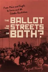 Book cover of The Ballot, the Streets—or Both by August H. Nimtz