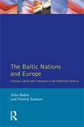 Book cover of The Baltic Nations and Europe by John Hiden