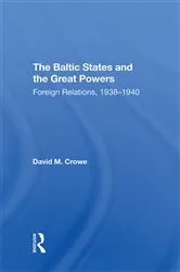 Book cover of The Baltic States And The Great Powers by David Crowe