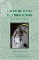 Book cover of The Baltic States and their Region by David J. Smith