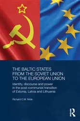 Book cover of The Baltic States from the Soviet Union to the European Union by Richard Mole