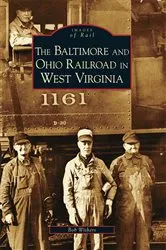 Book cover of The Baltimore and Ohio Railroad in West Virginia by Bob Withers