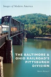 Book cover of The Baltimore & Ohio Railroad's Pittsburgh Division by Bruce Elliott