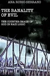 Book cover of The Banality of Evil by Ana Rubio-Serrano