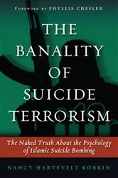Book cover of The Banality of Suicide Terrorism by Nancy Hartevelt Kobrin
