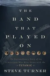 Book cover of The Band That Played On by Steve Turner