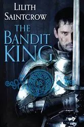 Book cover of The Bandit King by Lilith Saintcrow