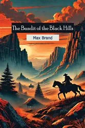 Book cover of The Bandit of the Black Hills by Max Brand