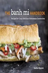 Book cover of The Banh Mi Handbook by Andrea Nguyen