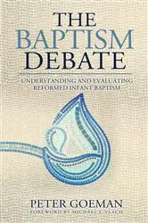 Book cover of The Baptism Debate by Peter Goeman