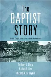 Book cover of The Baptist Story by Anthony L. Chute