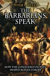 Book cover of The Barbarians Speak by Peter S. Wells