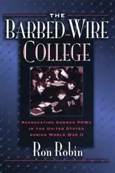 Book cover of The Barbed-Wire College by Ron Theodore Robin