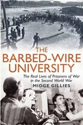 Book cover of The Barbed-Wire University by Midge Gillies