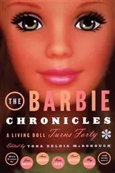 Book cover of The Barbie Chronicles by Yona Zeldis McDonough