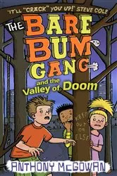 Book cover of The Bare Bum Gang and the Valley of Doom by Anthony McGowan