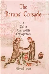 Book cover of The Barons' Crusade by Michael Lower