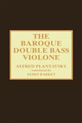 Book cover of The Baroque Double Bass Violone by Alfred Planyavsky