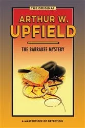 Book cover of The Barrakee Mystery by Arthur W. Upfield