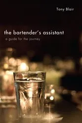Book cover of The Bartender's Assistant by Tony Blair