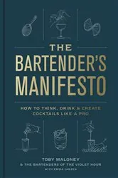 Book cover of The Bartender's Manifesto by Toby Maloney