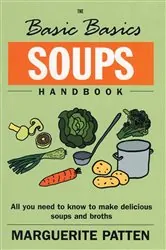 Book cover of The Basic Basics Soups Handbook by Marguerite Patten