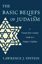 Book cover of The Basic Beliefs of Judaism by Lawrence J. Epstein