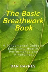Book cover of The Basic Breathwork Book by Dan Haynes