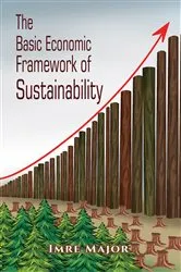 Book cover of The Basic Economic Framework of Sustainability by Imre Major
