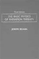 Book cover of The Basic Physics of Radiation Therapy (3rd ed.) by Joseph Selman