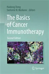 Book cover of The Basics of Cancer Immunotherapy (2nd ed.) by Haidong Dong