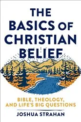 Book cover of The Basics of Christian Belief by Joshua Strahan