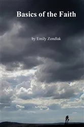 Book cover of The Basics of the Faith by Emily Zondlak