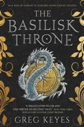 Book cover of The Basilisk Throne by Greg Keyes