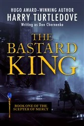 Book cover of The Bastard King by Harry Turtledove