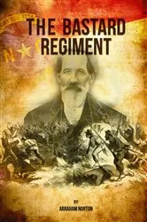 Book cover of The Bastard Regiment by Abraham Norton