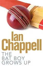Book cover of The Bat Boy Grows Up by Ian Chappell